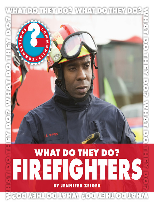Title details for What Do They Do? Firefighters by Jennifer Zeiger - Available